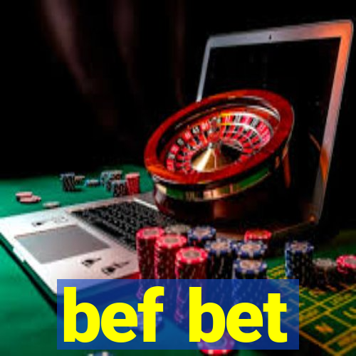 bef bet